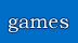 Games